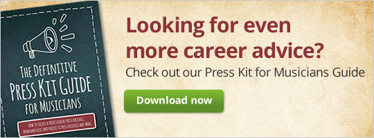 Looking for even more career advice? Check out our Press Kit for Musicians Guide.