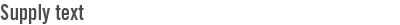 Supply Text