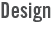 Design