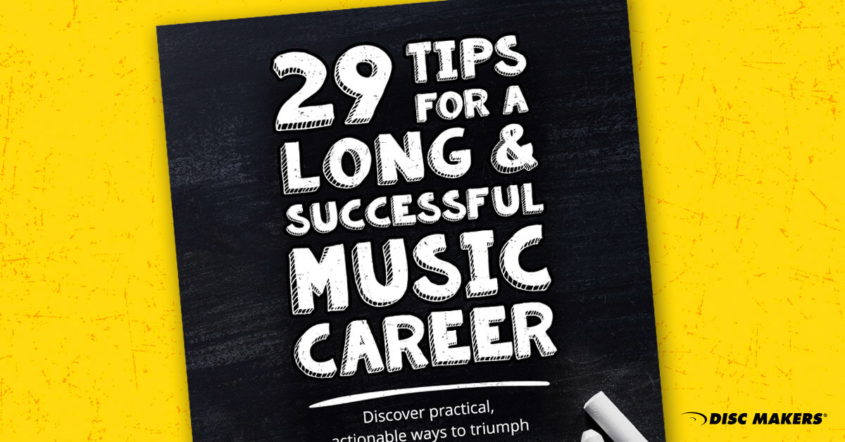 29 Tips for a Long and Successful Music Career | Free Guide | Disc Makers